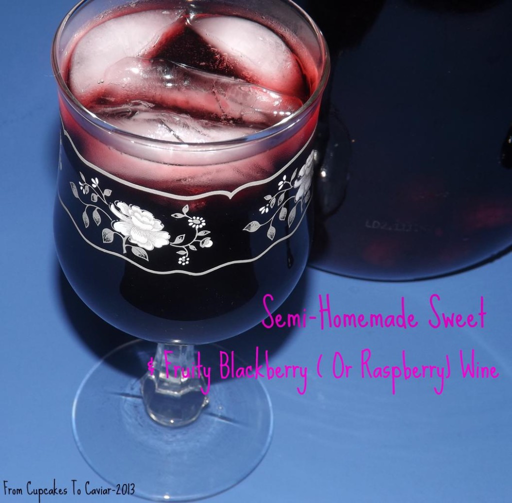 Semi Homemade Sweet & Fruity Wine From Cupcakes To Caviar