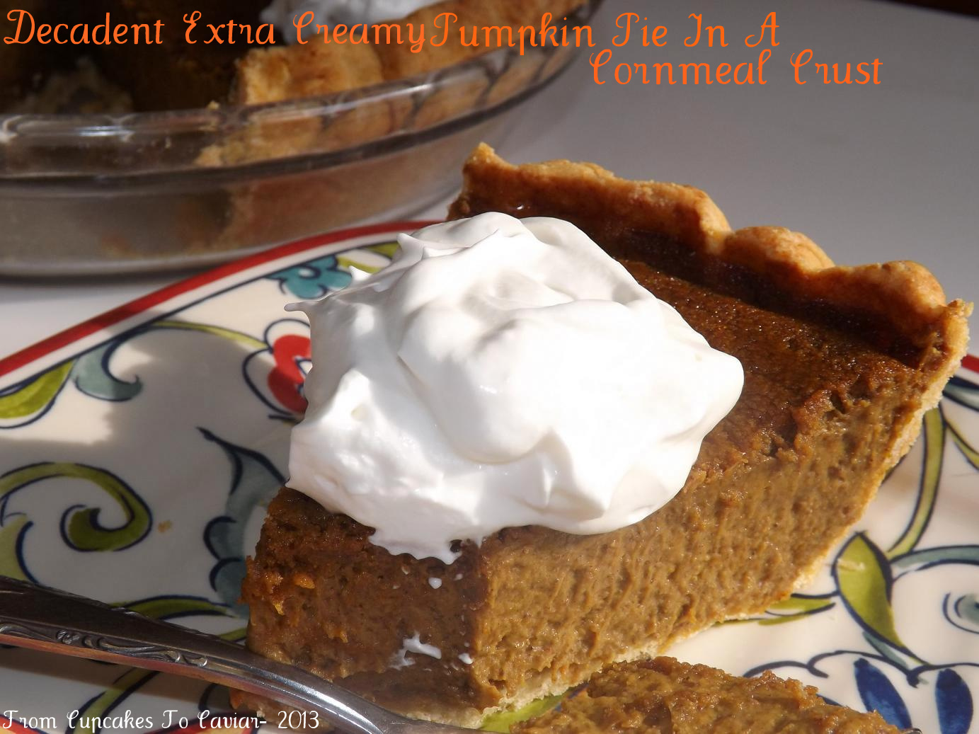 Decadent Extra Creamy Pumpkin Pie In A Cornmeal Crust